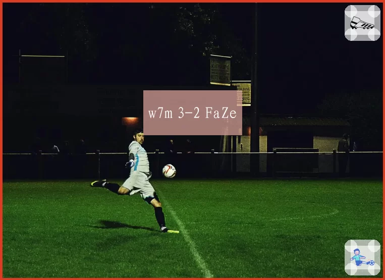 w7m 3-2 FaZe